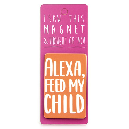 Alexa, Feed My Child Magnet