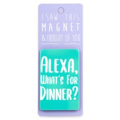 Alexa, What's For Dinner Magnet