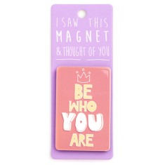 Be Who You Are Magnet