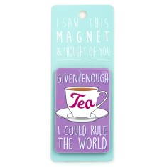 Given Enough Tea Magnet