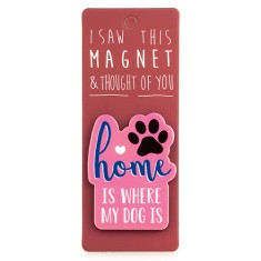 Home Is Where The Dog Is Magnet