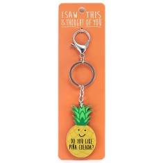 I Saw that Keyring and Thought of You - Do You Like Pina Colada