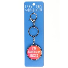 I Saw that Keyring and Thought of You - Famous on Insta