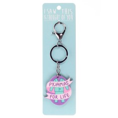 I Saw that Keyring and Thought of You - Pyjamas for Life