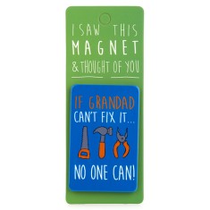 If Grandad Can't Fix it Magnet