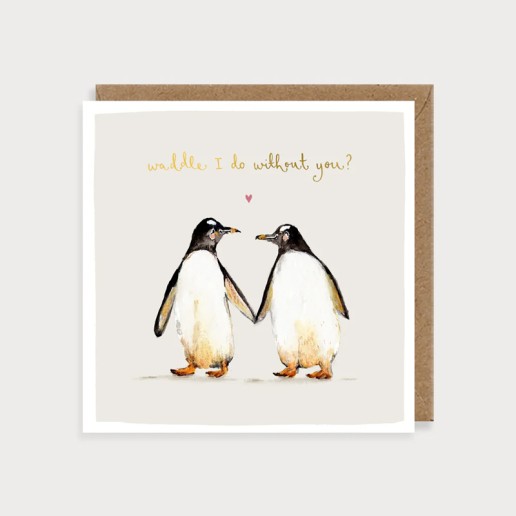 Louise Mulgrew Occasion Cards Penguins Waddle I do without You