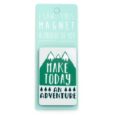 Make Today an Adventure Magnet