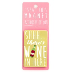 Shhh... There's Wine in Here Magnet