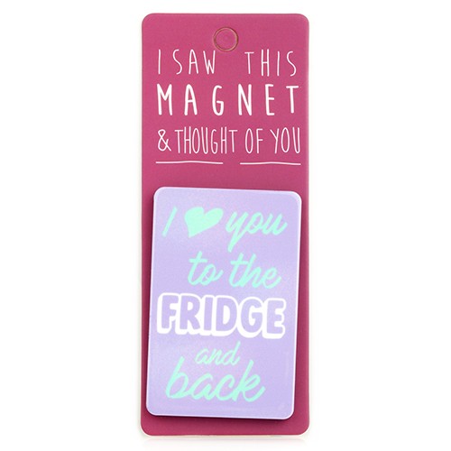 To The Fridge and Back Magnet