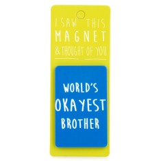 World's Okayest Brother Magnet
