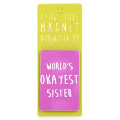 World's Okayest Sister Magnet